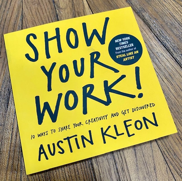 Show your work by Austin Kleon